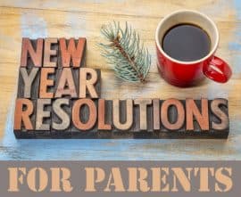 New Year’s Parenting Resolutions