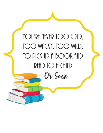 You’re never too old, too wacky, too wild, to pick up a book & read to a child.